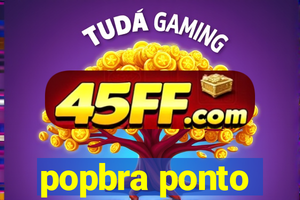 popbra ponto